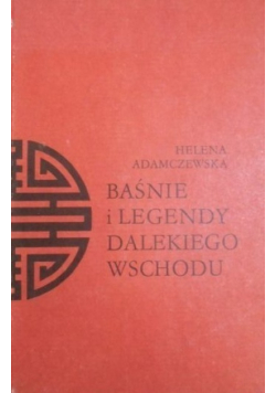 Baśnie i legendy Dalekiego Wschodu