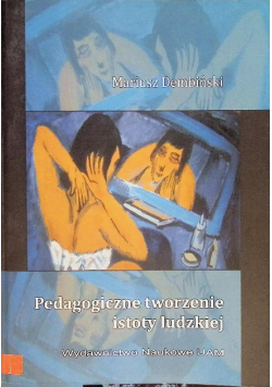 Pedagogiczne tworzenie istoty ludzkiej