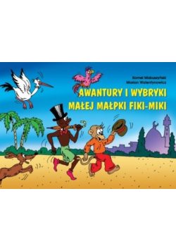 Awantury i wybryki małej małpki Fiki - Miki