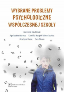 Wybrane problemy psychologiczne współczesnej szkoły