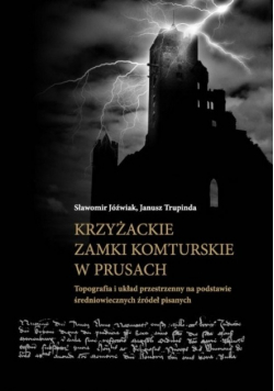 Krzyżackie zamki komturskie w Prusach