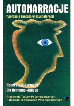 Autonarracje Tworzenie znaczeń w psychoterapii