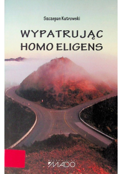 Wypatrując homo eligens