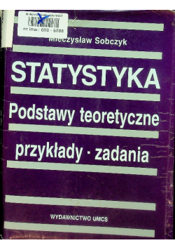 Statystyka Podstawy teoretyczne Przykłady Zadania