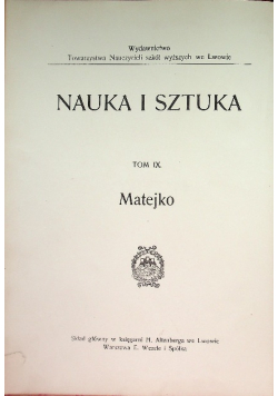 Nauka i sztuka Tom IX Matejko 1912 r.