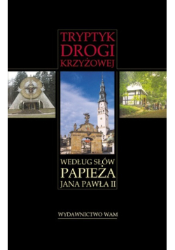 Tryptyk drogi krzyżowej według słów papieża Jana Pawła II