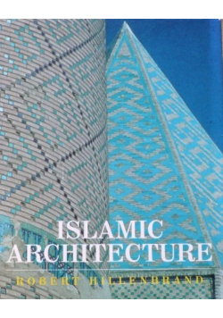 Islamic Architecture: Form, Function, and Meaning