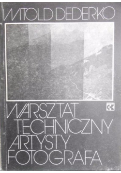 Warsztat techniczny artysty fotografa