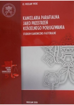 Kancelaria parafialna jako przestrzeń kościelnego posługiwania