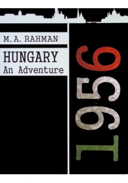 Hungary An adventure 1956