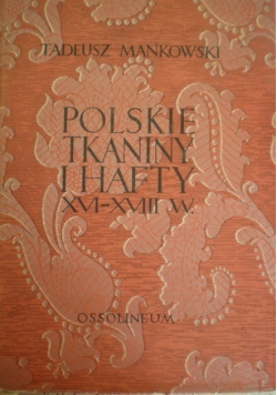 Polskie Tkaniny i hafty XVI  - XVIII w
