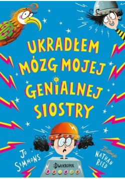 Ukradłem mózg mojej genialnej siostry