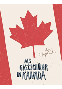 Als Gastschuler in Kanada