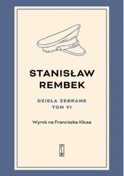 Dzieła zebrane Tom 6 Wyrok na Franciszka Kłosa