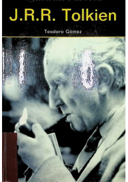 J R R Tolkien Człowiek i twórca
