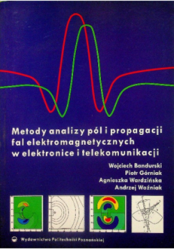 Metody analizy pół i propagacji fal elektromagnetycznych w elektronie i telekomunikacji