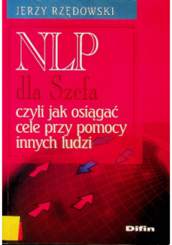NLP  dla Szefa czyli jak osiągać cele przy pomocy innych ludzi
