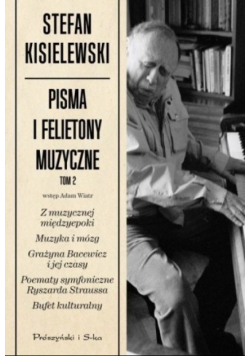 Pisma i felietony muzyczne Tom 2