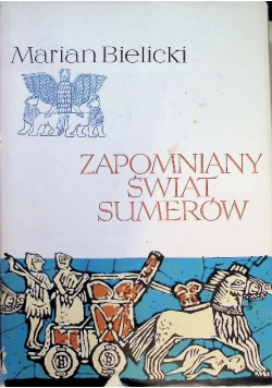 Zapomniany świat Sumerów