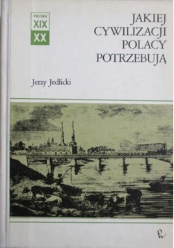 Jakiej cywilizacji Polacy potrzebują