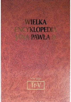 Wielka Encyklopedia Jana Pawła II tom XXXII Tr-V