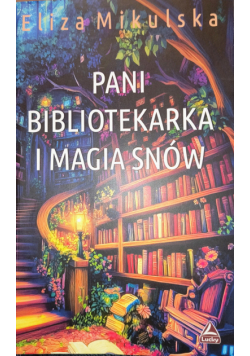Pani bibliotekarka i magia snów