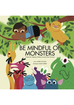 Be Mindful of Monsters