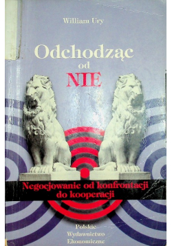 Odchodząc od Nie negocjowanie od konfrontacji do kooperacji