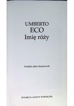 Kolekcja Gazety Wyborczej Tom 1  Imię róży