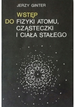 Wstep do fizyki atomu cząsteczki i ciała stałego