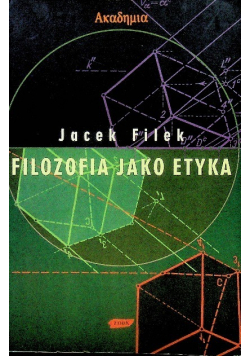 Filozofia jako etyka eseje filozoficzno-etyczne