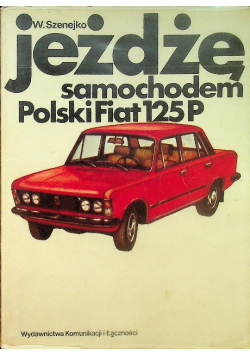 Jeżdżę samochodem Polski Fiat 125P