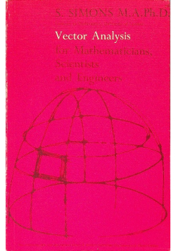 Vector Analysis for Mathematicians, Scientists and Engineers