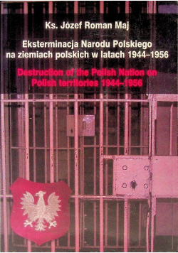 Eksterminacja Narodu Polskiego na ziemiach polskich w latach 1944 - 1956