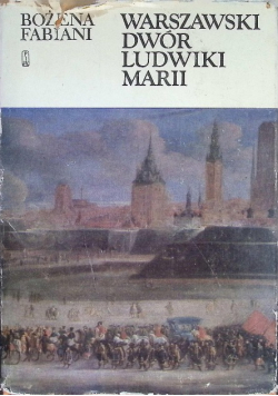 Warszawski dwór Ludwiki Marii