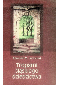 Tropami śląskiego dziedzictwa