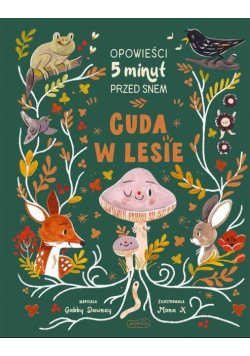 Cuda w lesie. Opowieści 5 minut przed snem