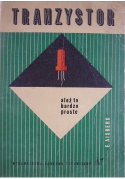 Tranzystor ależ to bardzo proste