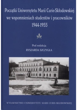 Początki Uniwersytetu Marii Curie - Skłodowskiej