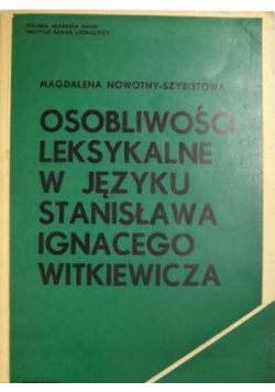 Osobliwości leksykalne w języku Stanisława Ignacego Witkiewicza
