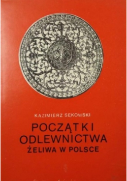 Początki odlewnictwa żeliwa w Polsce