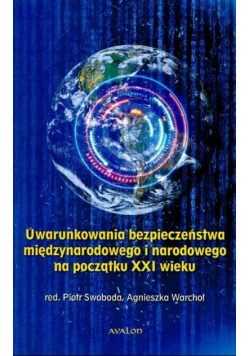 Uwarunkowania bezpieczeństwa międzynarodowego i narodowego na początku XXI wieku
