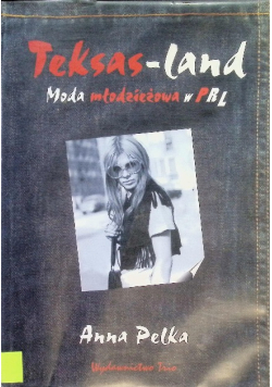Teksas land Moda młodzieżowa w PRL