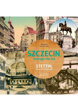 Szczecin, którego nie ma