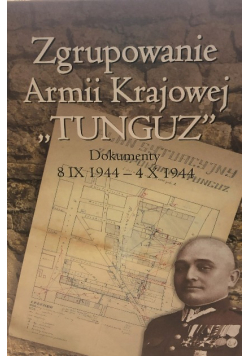 Zgrupowanie Armii Krajowej "Tunguz" dokumenty 8 IX 1944 - 4 X 1944