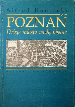 Poznań dzieje miasta wodą pisane