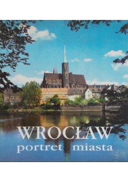 Wrocław portret miasta