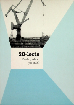 20 - lecie Teatr polski po 1989