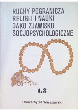 Ruchy pogranicza religii i nauki jako zjawisko socjopsychologiczne