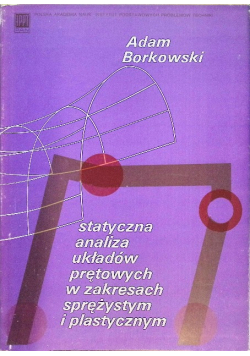 Statystyczna analiza układów prętowych w zakresach sprężystym i  plastycznym